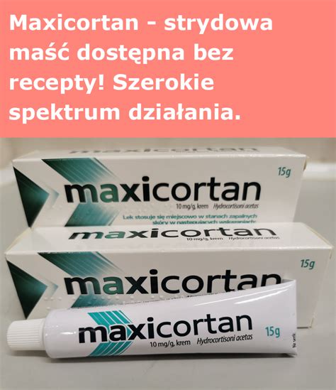 Maxicortan to lek w postaci kremu którego substancją czynną jest octan