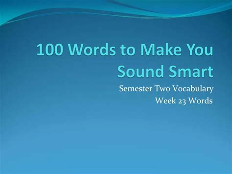 Ppt 100 Words To Make You Sound Smart Powerpoint Presentation Free Download Id 678697