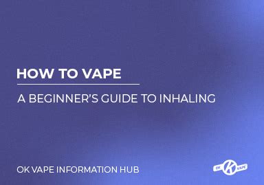 How To Vape A Beginner S Guide To Inhaling