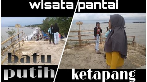 Wisata Pantai Batu Putih Ketapang Lampung Selatan Youtube