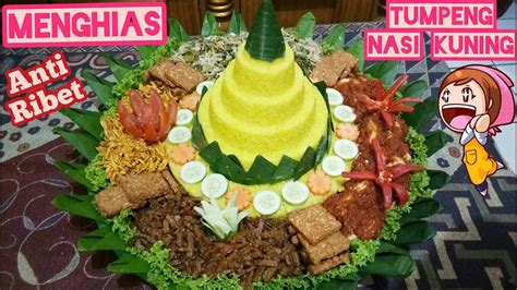 Inspirasi Terpopuler Cara Menghias Nasi Tumpeng Sederhana