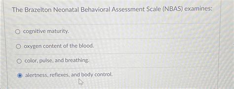 Solved The Brazelton Neonatal Behavioral Assessment Scale Chegg