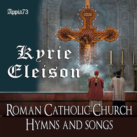 ‎Kyrie Eleison Roman Catholic Church Hymns And Songs - Album by ...