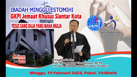 Ibadah Minggu Estomihi Gkpi Siantar Kota Minggu Februari