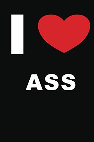 I Love Ass Inappropriate Gag Gift Adult Humor Fetish By