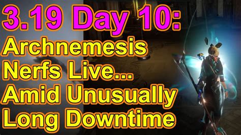 POE 3 19 Day 10 Archnemesis Nerfs Live They Caused Some Downtime