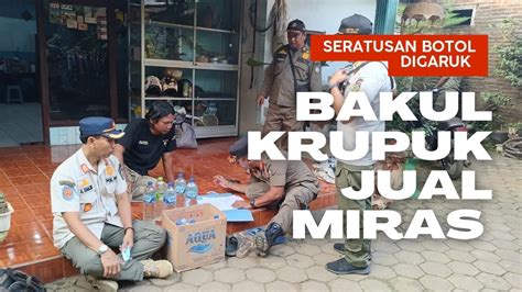 Bakul Kerupuk Nyambi Jualan Miras Seratusan Botol Disita Youtube