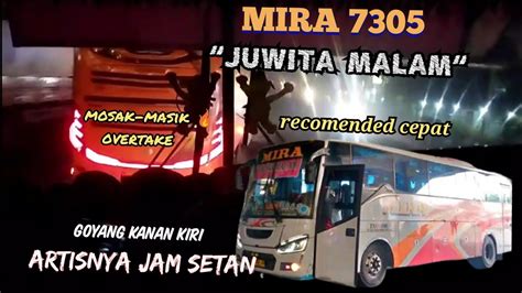 Bus Jatiman Lari Kesetanan Trip Report Mira 7503 Juwita Malam