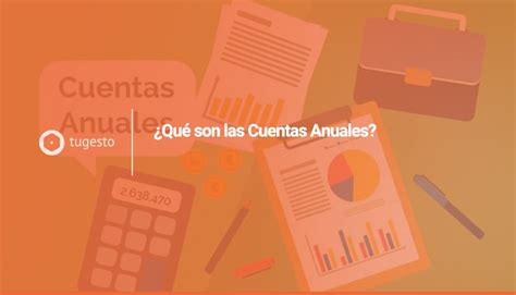 Qué son las cuentas anuales Blog de tugesto Aprende a emprender