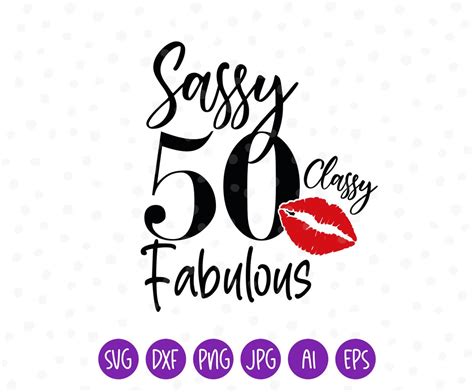 Sassy Classy 50 Fabulous Svg Sassy Classy 50 Svg Sassy Fabulous 50