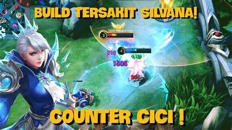 Silvana Bisa Buat Counter Cici Build Silvana Revamp Paling Sakit Di