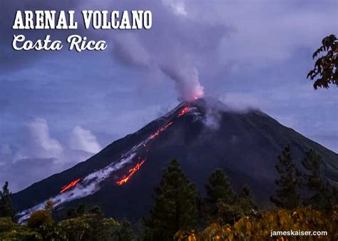 2025 Guide to Arenal Volcano National Park, Costa Rica • James Kaiser