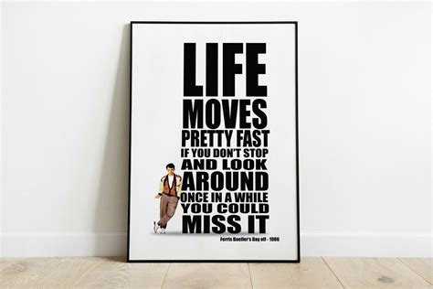 Ferris Buellers Day Off Quote Print Life Moves Pretty Fast D17 Etsy