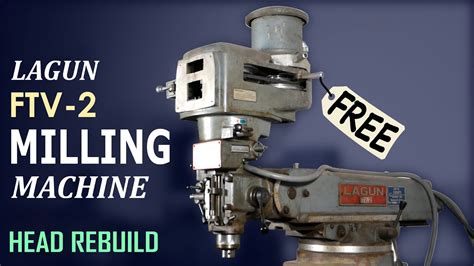 The High Cost Of Free Machine Tools Lagun FTV 2 Milling Machine Head