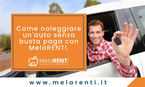 Come Noleggiare UnAuto Senza Busta Paga Con Melarenti MelaRENTi