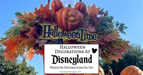 When Does Disneyland Decorate For Halloween Time Guide Mix In