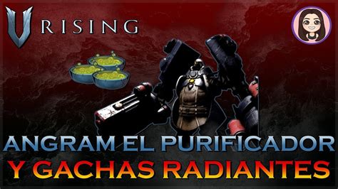 Solo Brutal Angram El Purificador Y Las Gachas Mutantes V Rising