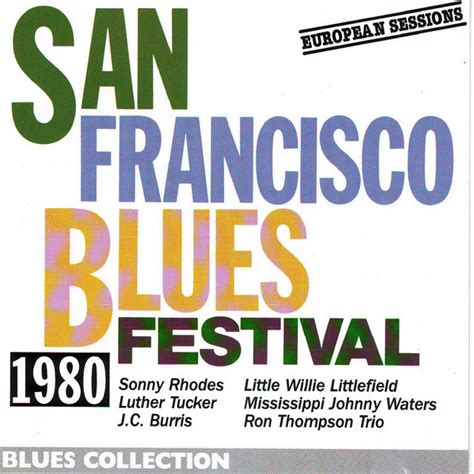 San Francisco Blues Festival 1980 Blues Collection Compilation By Various Artists Spotify