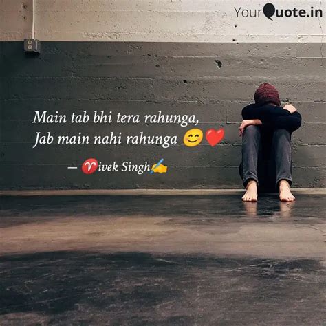 Main Tab Bhi Tera Rahunga Quotes And Writings By Vivek Singh Yourquote