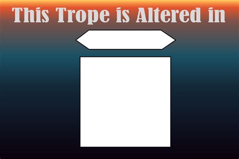 This Trope is Altered Template by Drawbot908 on DeviantArt