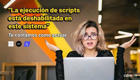 Soluci N La Ejecuci N De Scripts Est Deshabilitada En Este Sistema