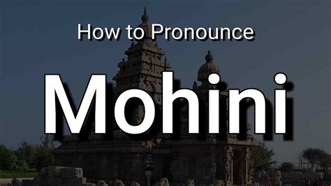 Mohini Pronunciation And Meaning Youtube