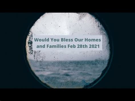 Would You Bless Our Homes And Families Feb Th Youtube