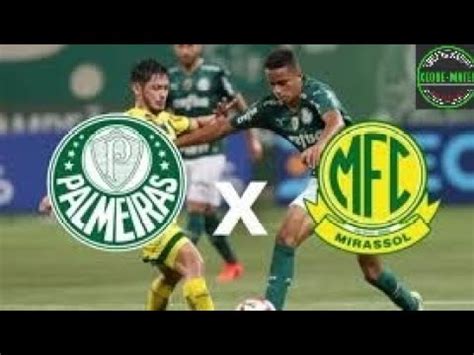 PALMEIRAS X MIRASSOL ONDE ASSISTIR Palmeiras YouTube