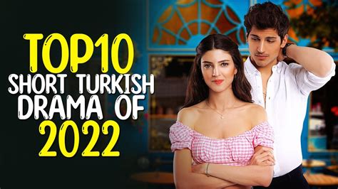 Top 10 Short Turkish Drama Series Of 2022 You Should Binge Watch Youtube