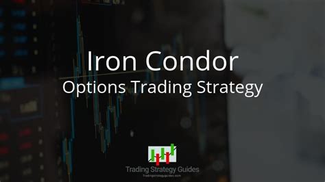 Iron Condor Options Trading Strategy (Updated 2019)