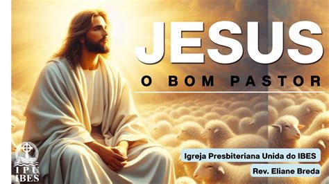 Jesus O Bom Pastor Domingo Da Pascoa Youtube