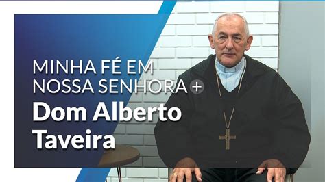 Minha F Em Nossa Senhora Aparecida Dom Alberto Taveira Youtube