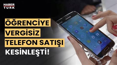 Vergisiz telefon resmi gazetede Öğrencilere vergisiz cep telefonu