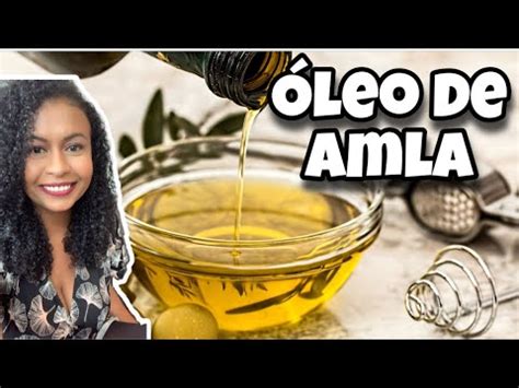 Como Fazer Leo De Amla Para Cabelo Leo Indiano Para Acelerar O