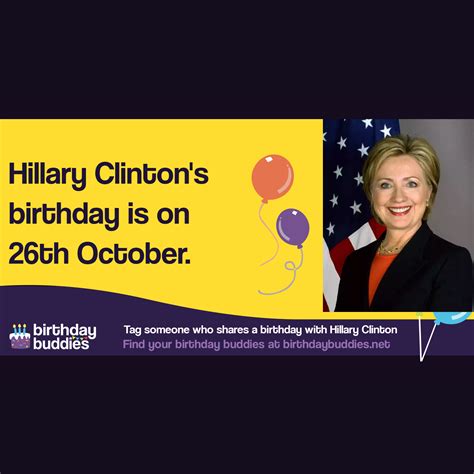 Hillary Clintons Birthday Is 26th October 1947