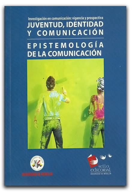 Investigación En Comunicación Vigencia Y Prospectiva Juventud