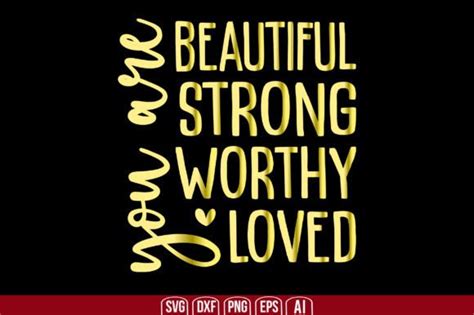 You Are Beautiful Strong Worthy Loved Graphic By Creativemim