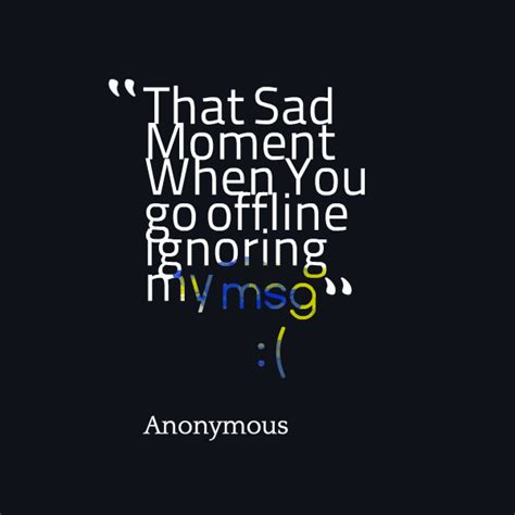 Im Not Ignoring You Quotes QuotesGram