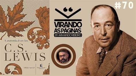 A Anatomia De Um Luto Dor C S Lewis Virando As P Ginas Por Armando