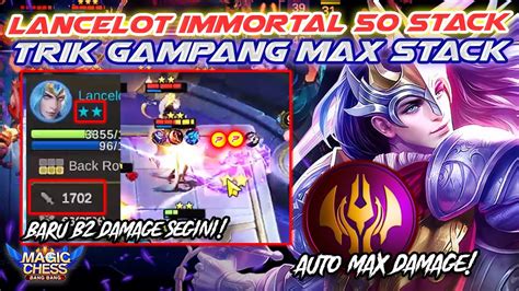 Lancelot Immortal Max Stack Full Damage Trik Meta Terkuat Gampang