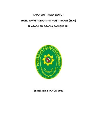 LAPORAN TINDAK LANJUT HASIL SURVEY KEPUASAN MASYARAKAT SKM PENGADILAN