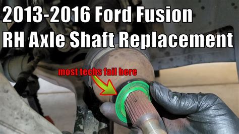 2013 2016 Ford Fusion Right Axle Shaft Replacement Youtube