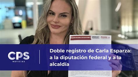 Doble Registro De Carla Esparza Diputaci N Federal Y Alcald A Cps