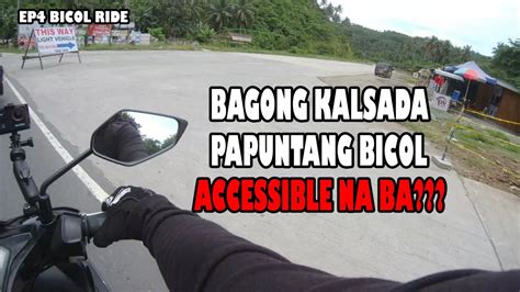 EP4 BICOL RIDE BAGONG KALSADA PAPUNTANG BICOL ACCESSIBLE NA BA