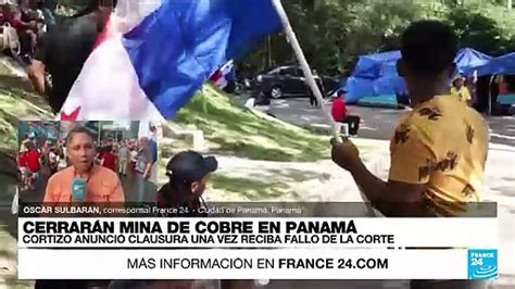 Informe desde Ciudad de Panamá mina Cobre Panamá cerrará cuando se