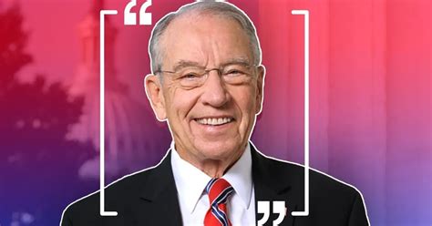 41 Most Famous Chuck Grassley Quotes 2024