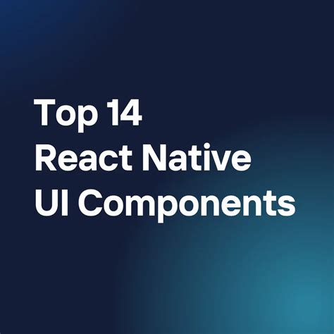 Top 14 Best React Native UI Components For 2024