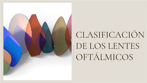 CLASIFICACIÓN DE LOS LENTES OFTÁLMICOS MONOFOCAL BIFOCAL Y MULTIFOCAL