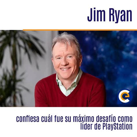 Jim Ryan Confiesa Cu L Fue Su M Ximo Desaf O Como L Der De Playstation