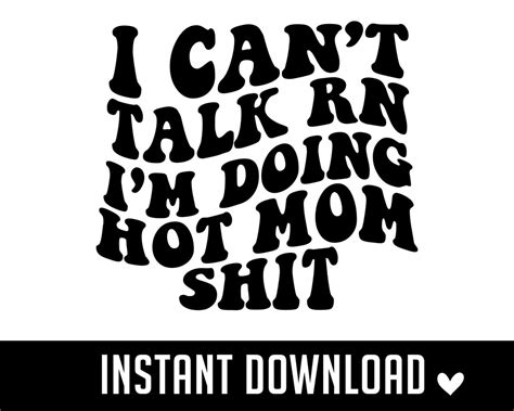 I Can T Talk Rn I M Doing Hot Mom Sht Svg Mom Svg Hot Mum Svg Wavy Stacked Svg Cricut Svg